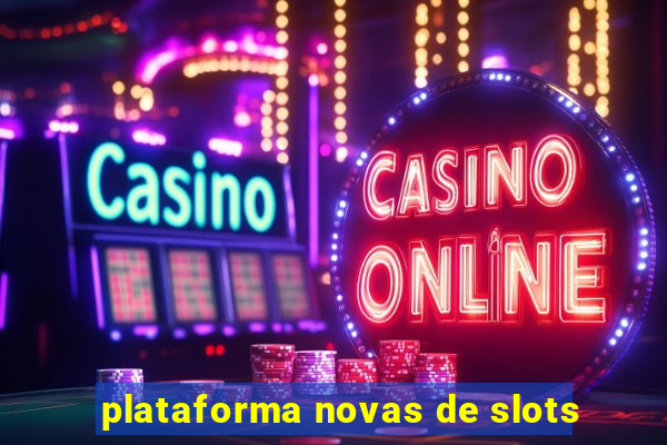 plataforma novas de slots